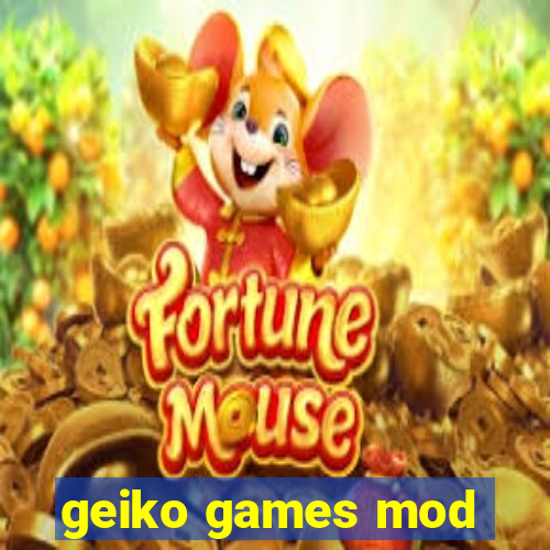 geiko games mod